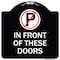 Signmission No Parking in Front of These Doors W/ Graphic Heavy-Gauge Aluminum Sign, 18" x 18", BW-1818-23717 A-DES-BW-1818-23717 - alternate 1